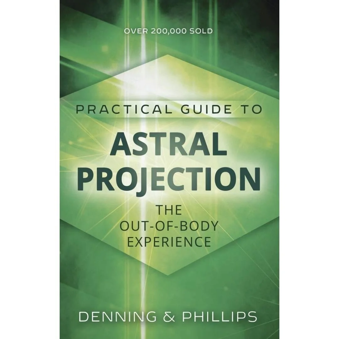 The Llewellyn Practical Guide to Astral Projection: The Out-of